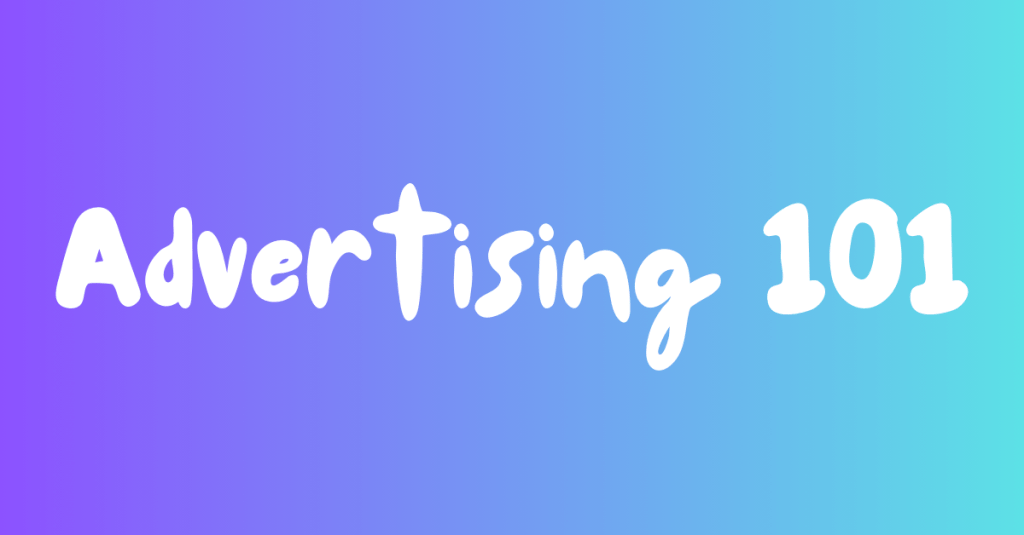 Advertising 101: Understanding Objectives and&nbsp;Campaigns